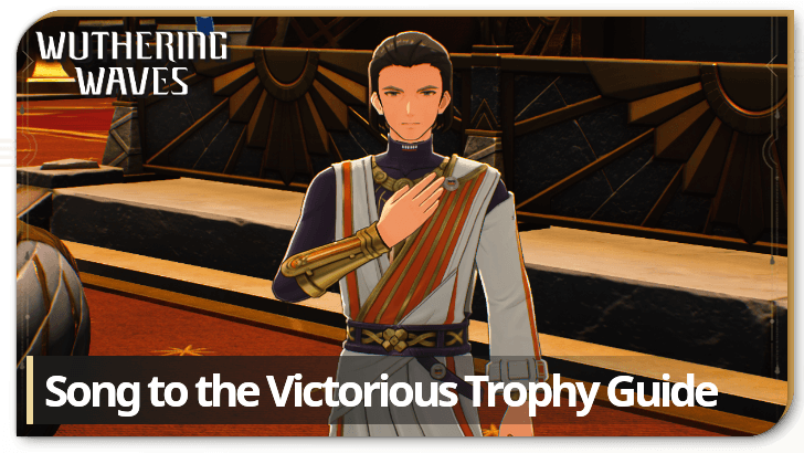 Wuthering Waves Song to the Victorious Trophy Guide