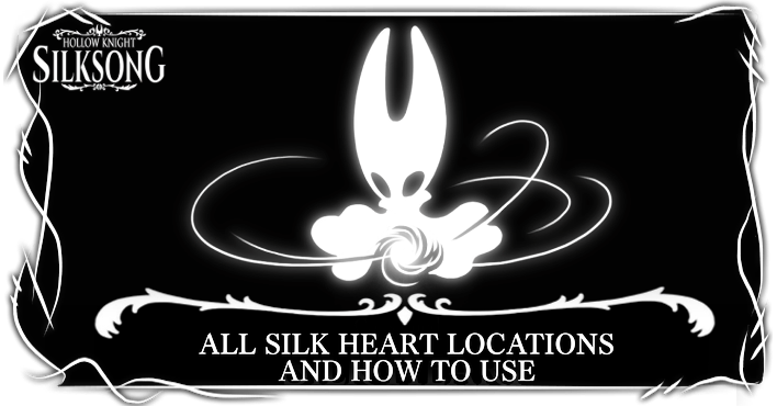 Hollow Knight Silksong All Silk Heart Locations and How to Use