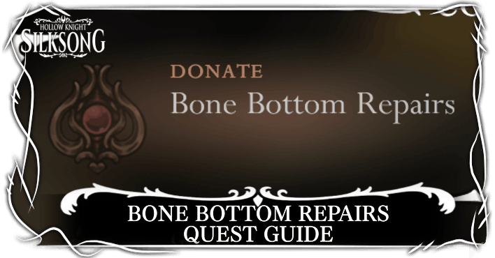 Hollow Knight Silksong Bone Bottom Repairs Wish Guide