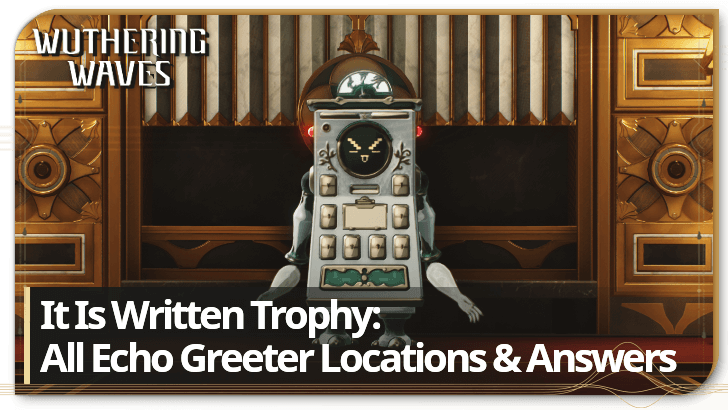 Wuthering Waves - Echo Greeters Locations and Answers