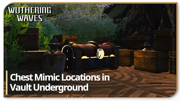 Wuthering Waves Chest Mimic Locations in Vault Underground