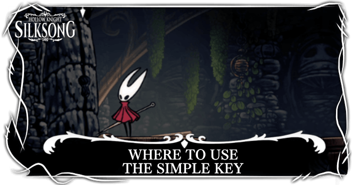 Hollow Knight Silksong All 4 Simple Key Locations and Where to Use