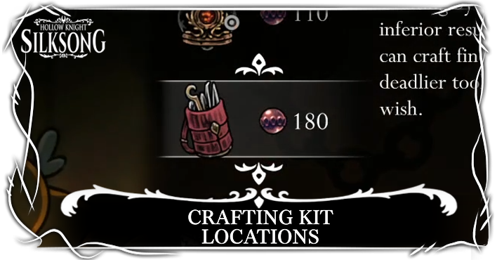 Hollow Knight Silksong Crafting Kit Locations