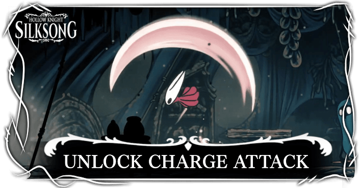 Hollow Knight Silksong - How to Unlock Charge Attack