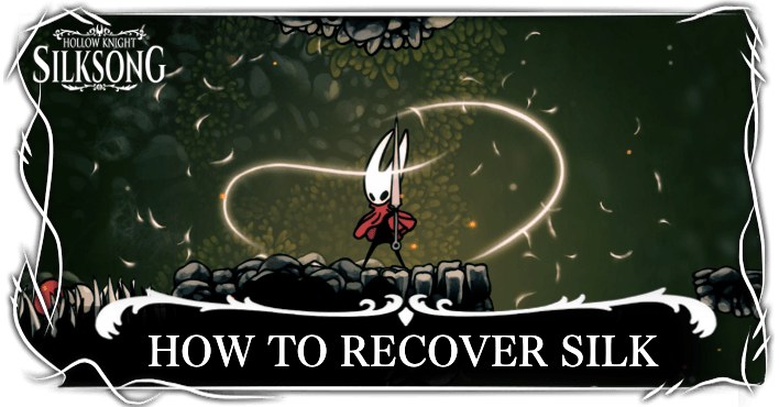 Hollow Knight Silksong - How to Recover Silk