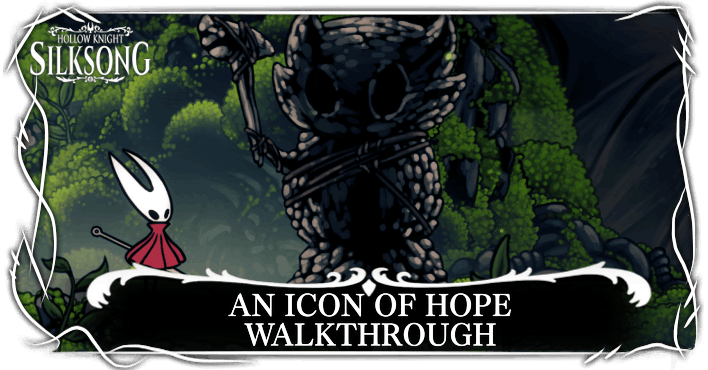 Hollow Knight Silksong An Icon of Hope Walkthrough