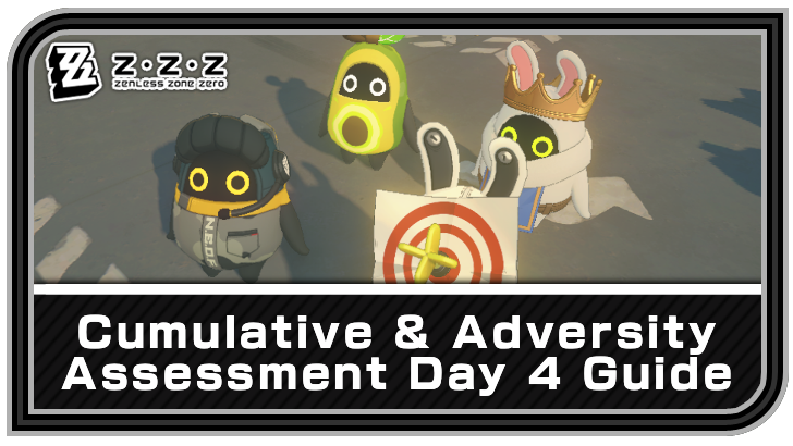 Zenless Zone Zero Cumulative & Adversity Assessment Day 4 Guide