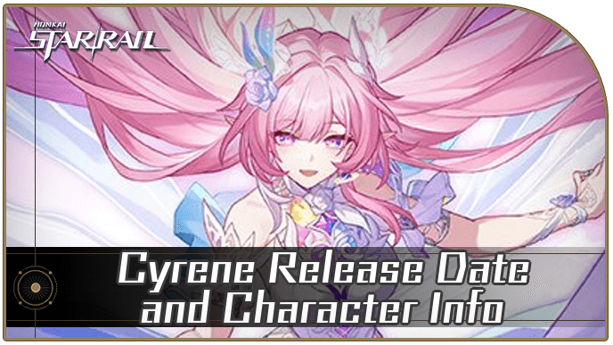 Honkai Star Rail Cyrene Release Date and Character Info