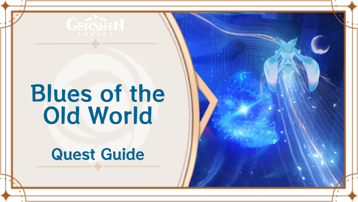Genshin Impact - Blues of the Old World Quest