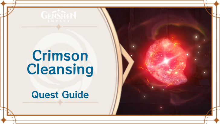 Genshin Impact - Crimson Cleansing World Quest Guide