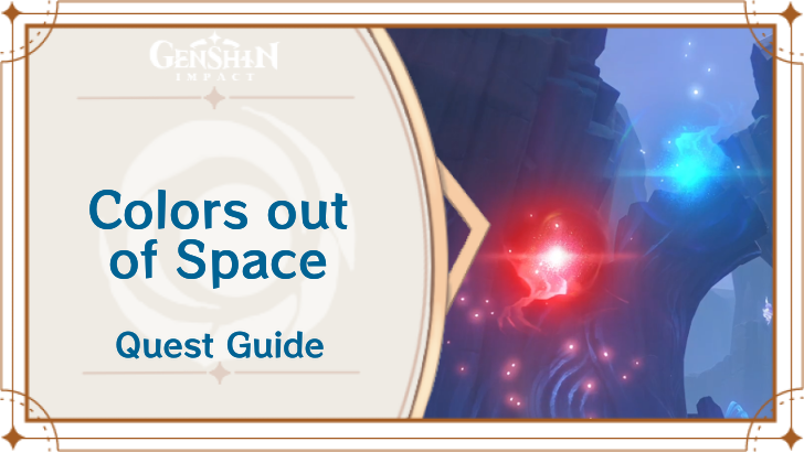Genshin Impact - Colors Out of Space World Quest Guide