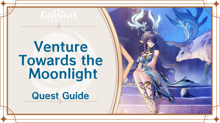 Genshin Impact - Venture Towards the Moonlight World Quest Guide