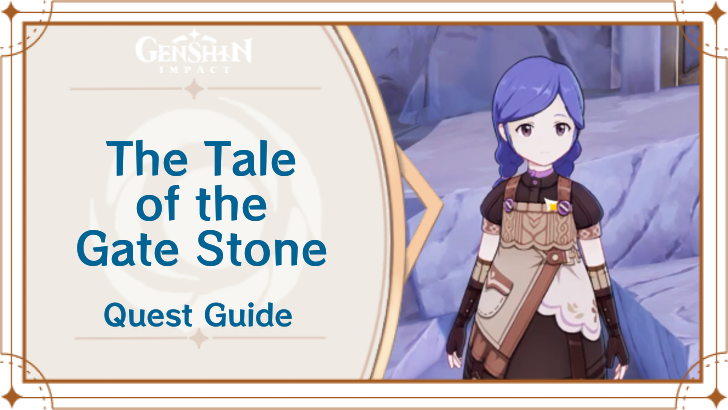 Genshin Impact - The Tale of the Gate Stone World Quest Guide