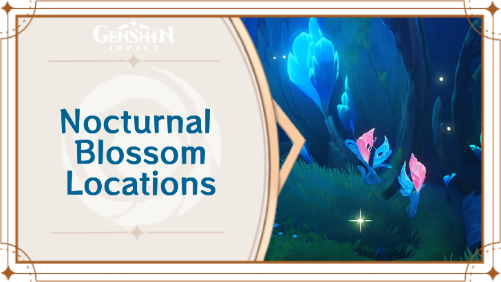 Genshin - Nocturnal Blossom Locations and How to Use
