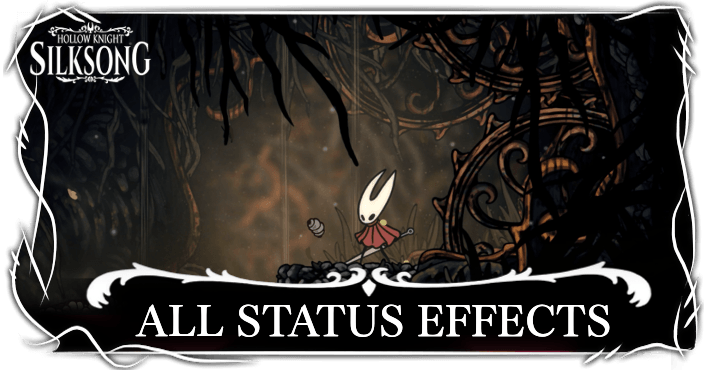 Hollow Knight Silksong - All Status Effects