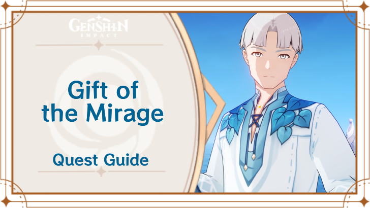 Genshin Impact - Gift of the Mirage World Quest Guide