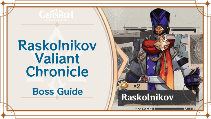 Genshin Impact - Raskolnikov Valiant Chronicle