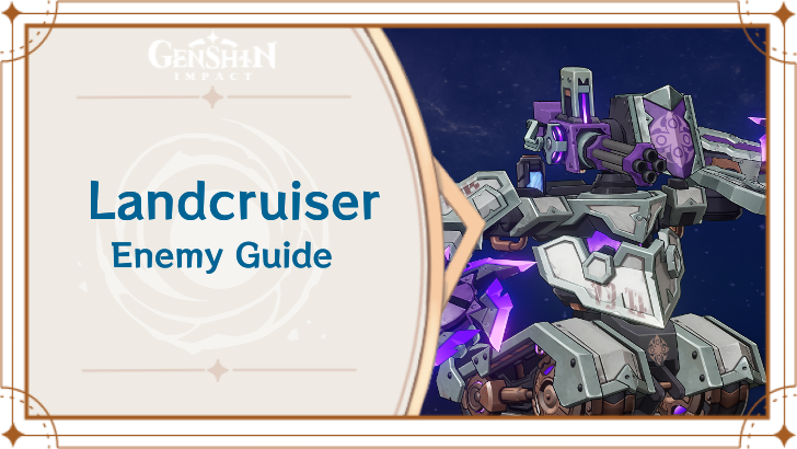Genshin - Landcruiser Enemy Guide