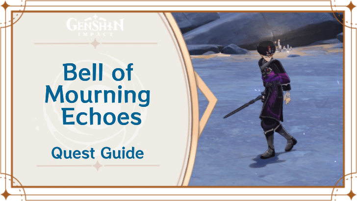Genshin Impact - Bell of Mourning Echoes World Quest Guide