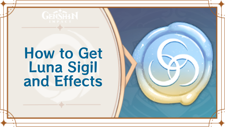 Genshin Impact - How to Get and Use Luna Sigils