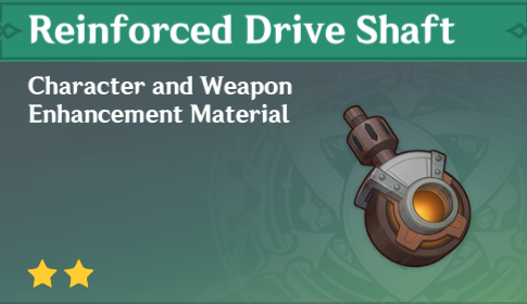 Genshin Impact - How to Get Reinforced Drive Shaft and Effects