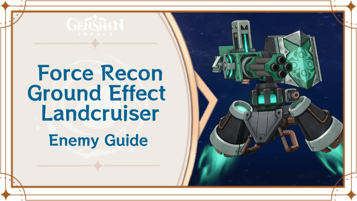Genshin Impact Force Recon Ground Effect Landcruiser Enemy Guide Top Banner
