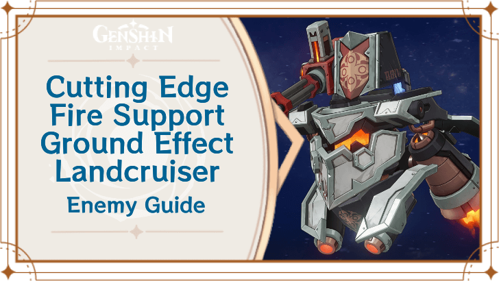 Genshin Impact Cutting Edge Fire Support Ground Effect Landcruiser Enemy Guide Top Banner