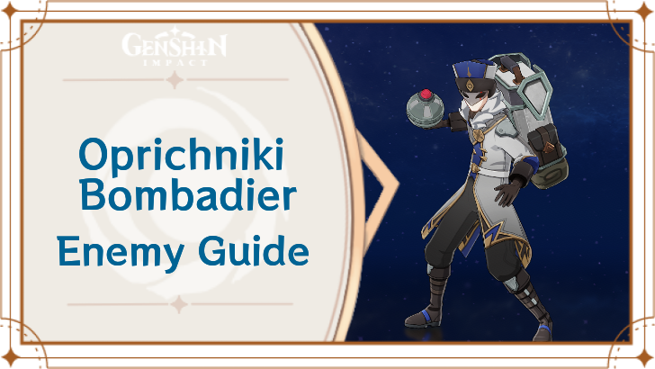 Genshin Impact Oprichniki Bombadier Enemy Guide Top Banner