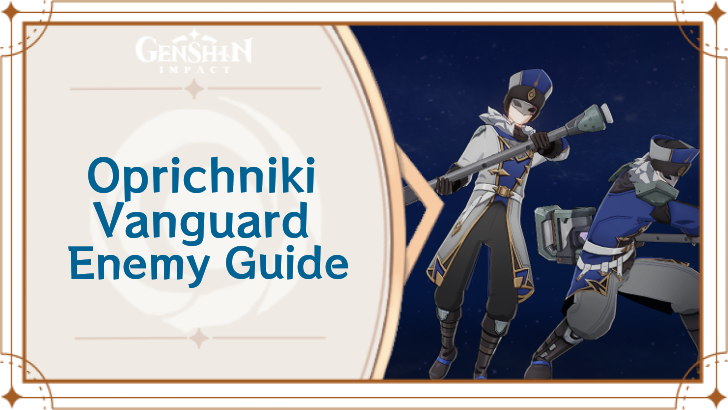 Genshin Impact Oprichniki Vanguard Enemy Guide Top Banner