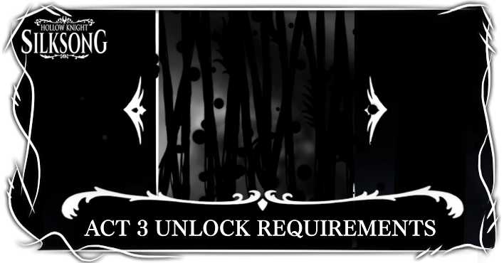 Hollow Knight Silksong How to Unlock Act 3