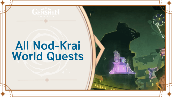 Genshin Impact - All Nod-Krai World Quests