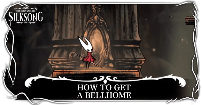 Hollow Knight Silksong - How to Get a Bellhome