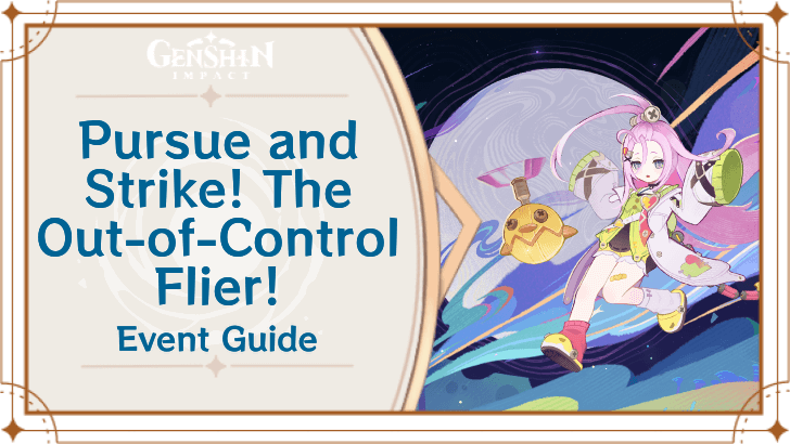 Genshin Impact - Pursue and Strike The Out-of-Control Flier Event Guide
