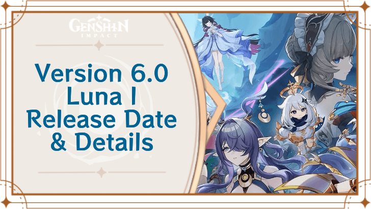 Genshin Impact Version 6.0 Luna II Release Date and Events