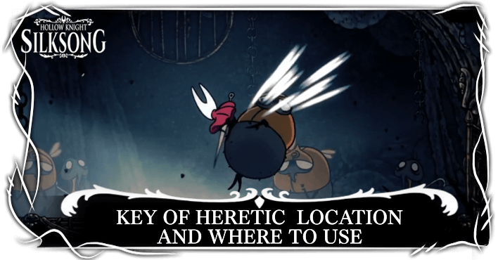 Hollow Knight Silksong Key of Heretic and Where to Use