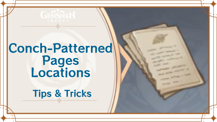 Genshin Impact - Conch-Patterned Pages Locations Guide