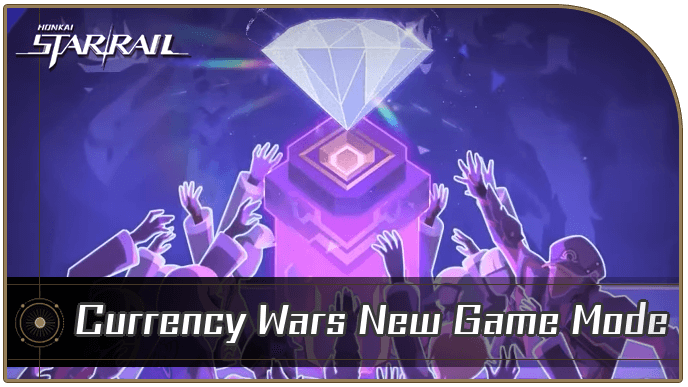 Honkai Star Rail - Currency Wars Game Mode in Version 3.7