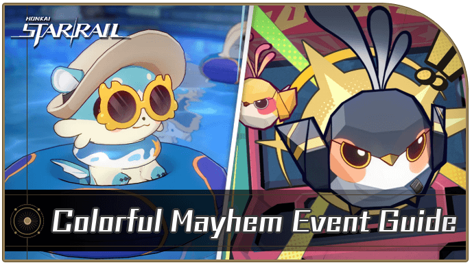 Honkai Star Rail - Colorful Mayhem Event Guide
