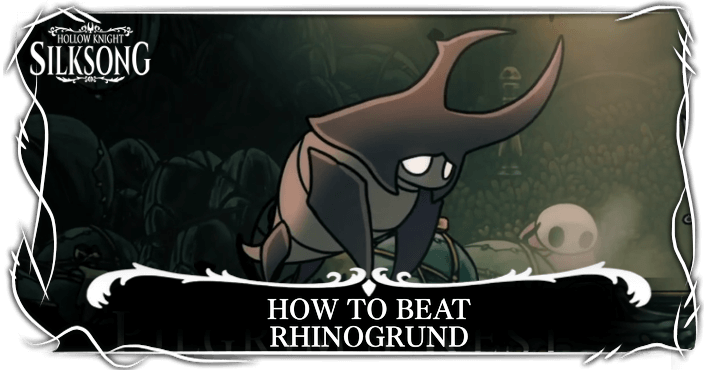 Hollow Knight Silksong How to Beat Rhinogrund