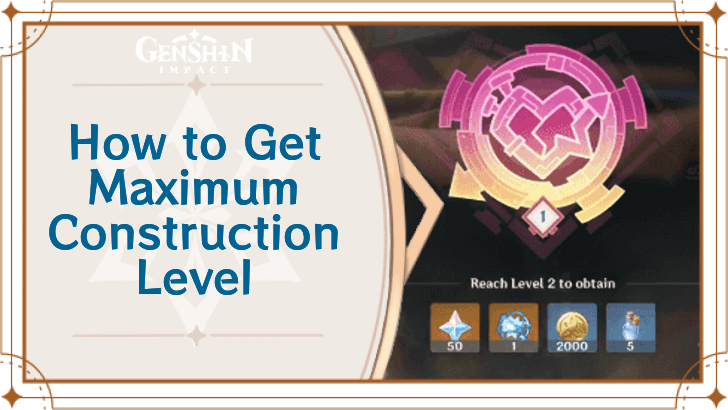 Genshin Impact - Construction Level Guide