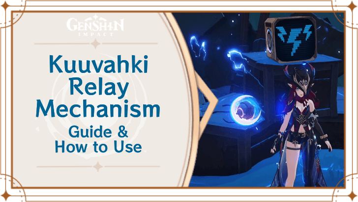 Genshin Impact Kuuvahki Relay Mechanism Guide and How to Use.png