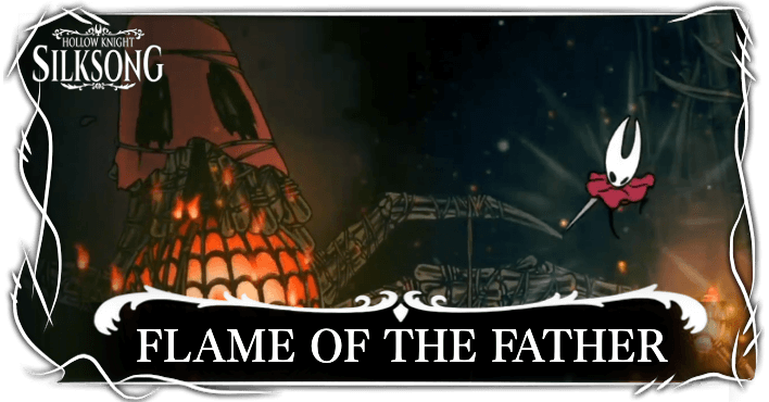 Hollow Knight Silksong Father of the Flame Boss Guide