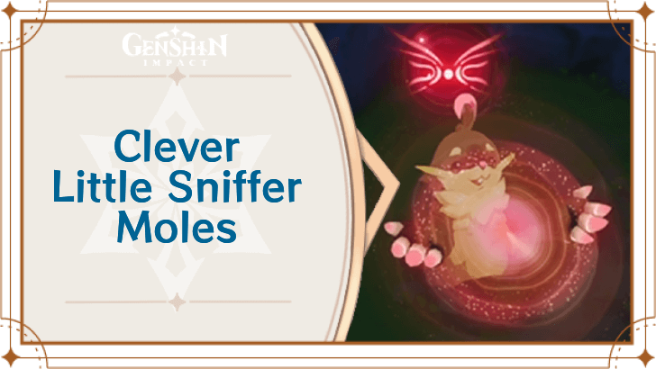 Genshin Impact - Clever Little Sniffer Moles Guide