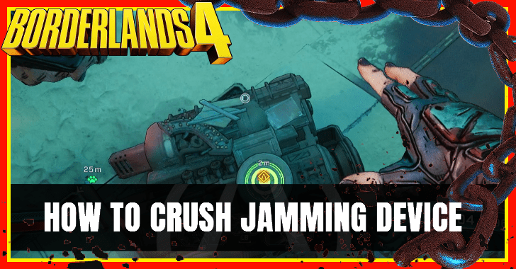 Borderlands 4 - How To Crush Jamming Device