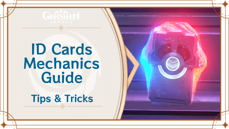 Genshin Impact - ID Cards Mechanics Guide