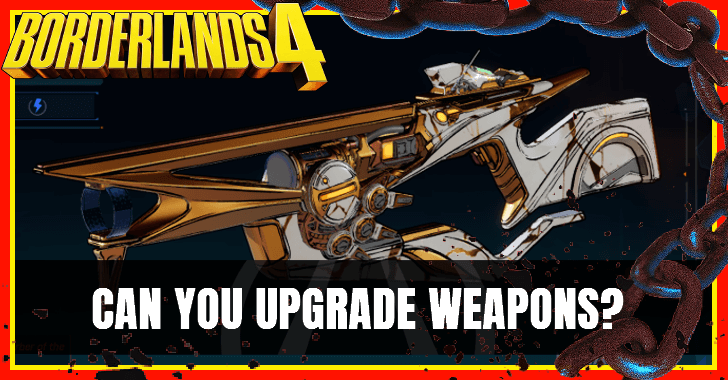 Borderlands 4 - Can You Upgrade Weapons