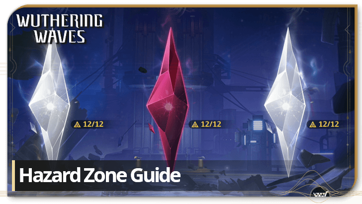 Wuthering Waves - Hazard Zone Guide for Version 2.6