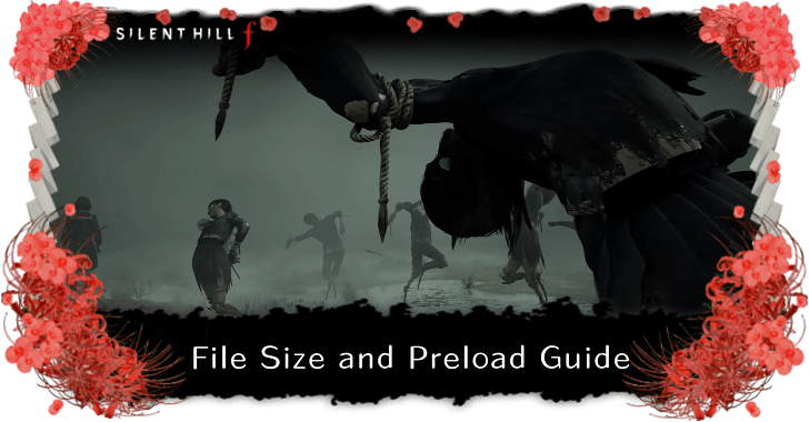 Silent Hill f File Size and Preload Guide