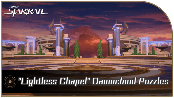 Honkai Star Rail - All Lightless Chapel Dawncloud Puzzles