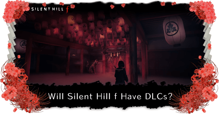 Silent Hill f Will Silent Hill f Have DLCs
